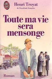 Livrenpoche : Toute ma vie sera mensonge - Henri Troyat - Livre