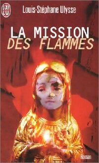 La mission des flammes - Louis-Stéphane Ulysse - Livre