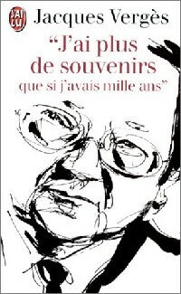 Livrenpoche : J'ai plus de souvenirs que si j'avais mille ans - Jacques Vergès - Livre