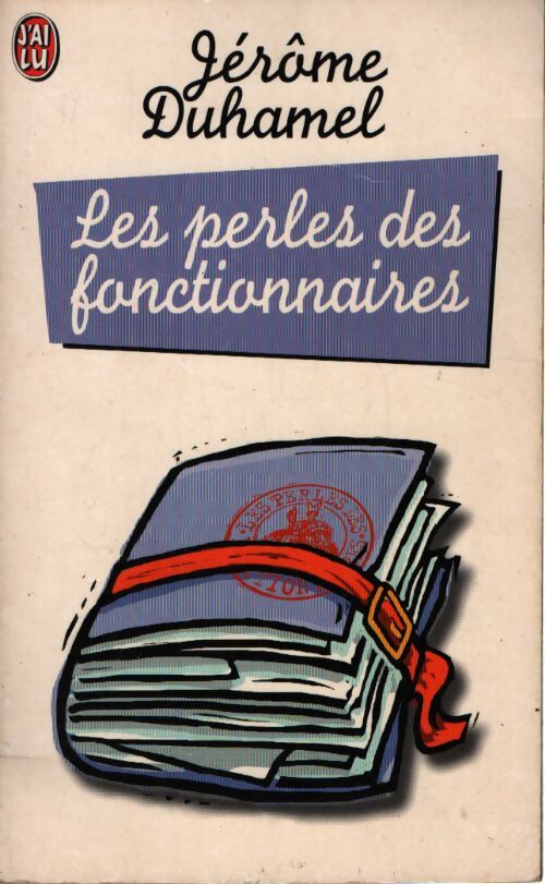 Les perles des fonctionnaires - Jérôme Duhamel - Livre