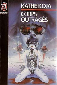 Livrenpoche : Corps outragés - Kathe Koja - Livre