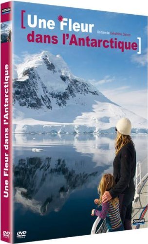 Livrenpoche : Une Fleur dans l'Antarctique - Géraldine Danon - DVD