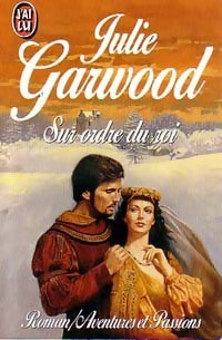 Sur ordre du roi - Julie Garwood - Livre