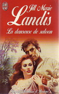La danseuse de saloon - Jill Marie Landis - Livre