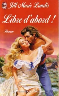 Livrenpoche : Libre d'abord ! - Jill Marie Landis - Livre