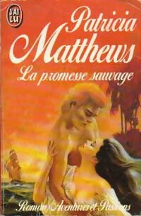 La promesse sauvage - Patricia Matthews -  J'ai Lu - Livre