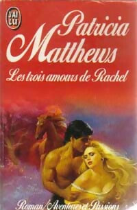 Livrenpoche : Les trois amours de Rachel - Patricia Matthews - Livre