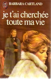 Livrenpoche : Je t'ai cherchée toute ma vie - Barbara Cartland - Livre