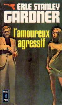 L'amoureux agressif - Erle Stanley Gardner -  Pocket - Livre