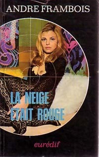 Livrenpoche : La neige était rouge - André Frambois - Livre