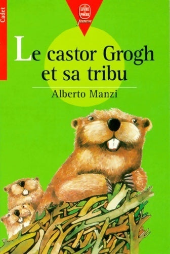 Livrenpoche : Le castor Grogh et sa tribu - Alberto Manzi - Livre