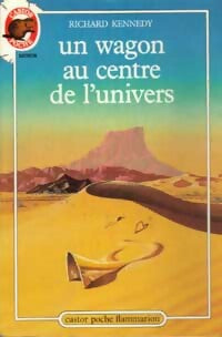 Livrenpoche : Un wagon au centre de l'univers - Richard Kennedy - Livre