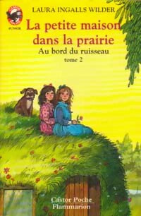 Livrenpoche : La petite maison dans la prairie Tome II : Au bord du ruisseau - Laura Ingalls Wilder - Livre