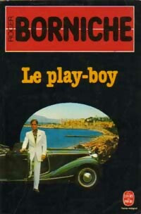 Livrenpoche : Le play-boy - Roger Borniche - Livre
