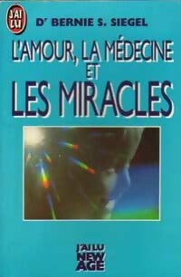 Livrenpoche : L'amour, la médecine et les miracles - Bernie S. Siegel - Livre