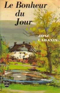 Livrenpoche : Le bonheur du jour - José Cabanis - Livre