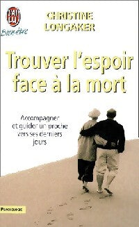 Livrenpoche : Trouver l'espoir face à la mort - Christine Longaker - Livre
