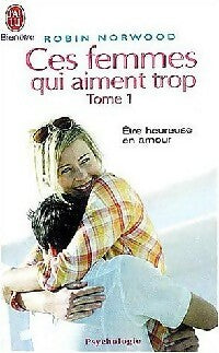 Livrenpoche : Ces femmes qui aiment trop - Robin Norwood - Livre