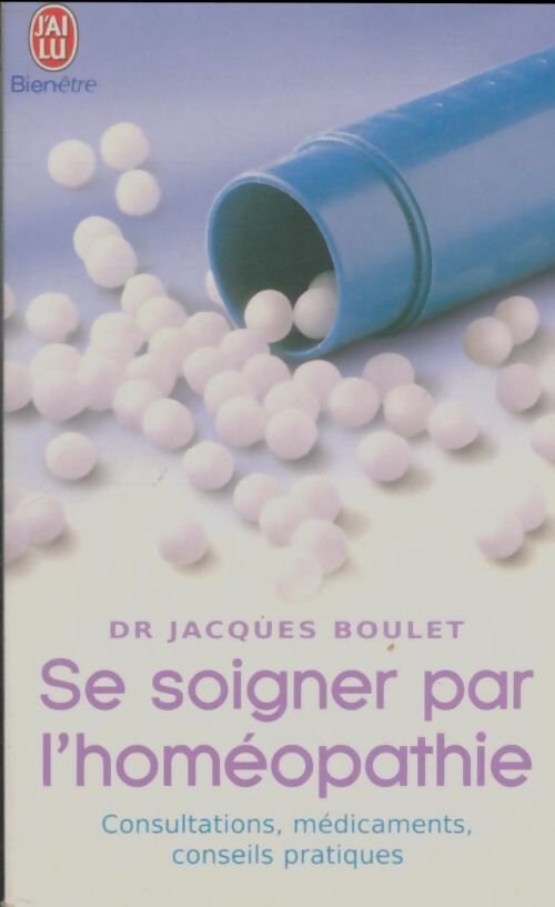 Livrenpoche : Se soigner par l'homéopathie - Jacques Boulet - Livre