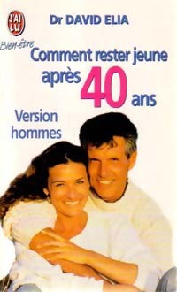 Livrenpoche : Comment rester jeune après 40 ans - version hommes - Dr David Elia - Livre