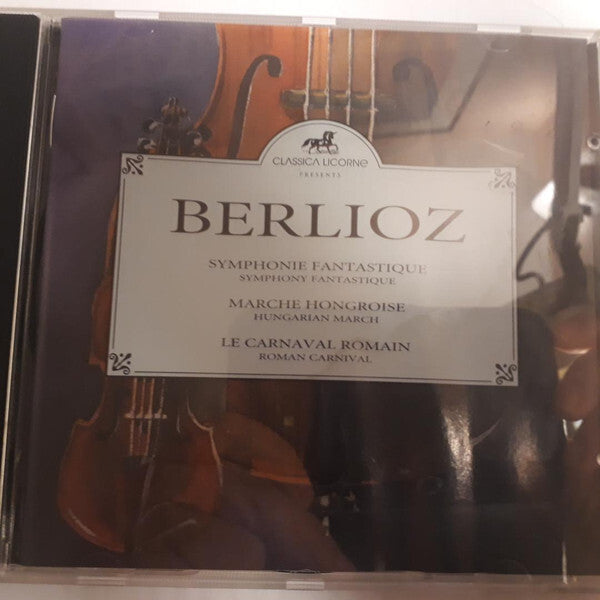 Livrenpoche : Hector Berlioz - Symphonie Fantastique - Marche Hongroise - Le Carnaval Romain - Hector Berlioz - CD