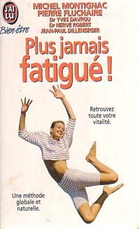 Livrenpoche : Plus jamais fatigué ! - Pierre Fluchaire - Livre