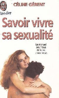 Savoir vivre sa sexualité - Céline Gérent - Livre