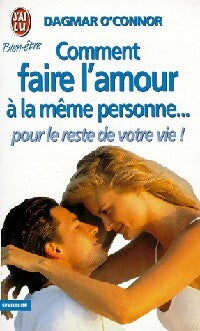 Livrenpoche : Comment faire l'amour à la même personne... pour le reste de votre vie - Dagmar O'Connor - Livre