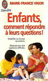 Livrenpoche : Enfants : Comment répondre à leurs questions ! - Marie-France Vigor - Livre