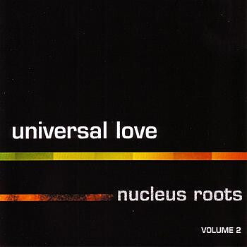 Livrenpoche : Nucleus Roots - Universal Love - Nucleus Roots - CD