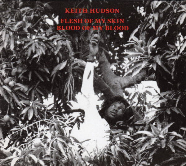 Livrenpoche : Keith Hudson - Flesh Of My Skin Blood Of My Blood - Keith Hudson - CD