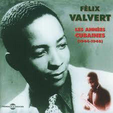 Livrenpoche : Félix Valvert - Les Années Cubaines (1944-1948) - Félix Valvert - CD