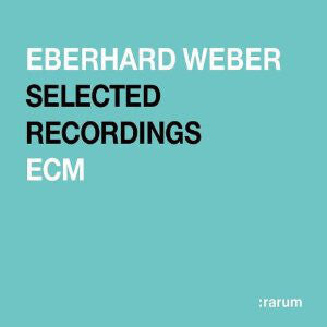 Livrenpoche : Eberhard Weber - Selected Recordings - Eberhard Weber - CD