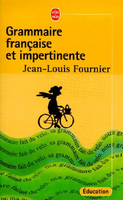 Livrenpoche : Grammaire française et impertinente - Jean-Louis Fournier - Livre