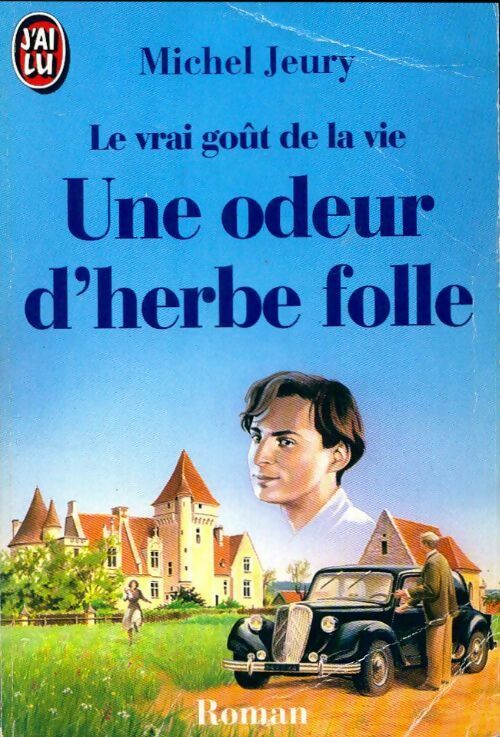 Livrenpoche : Le vrai goût de la vie Tome Ii : Une odeur d'herbe folle - Michel Jeury - Livre