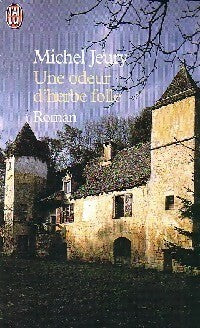 Le vrai goût de la vie Tome Ii : Une odeur d'herbe folle - Michel Jeury -  J'ai Lu - Livre