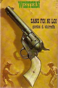 Livrenpoche : Sans foi ni loi - Gordon D. Shirreffs - Livre