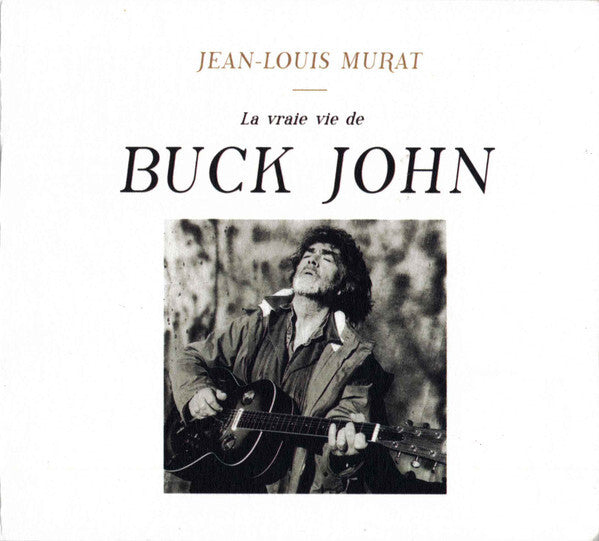 Livrenpoche : Jean-Louis Murat - La Vraie Vie De Buck John - Jean-Louis Murat - CD