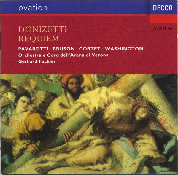 Livrenpoche : Gaetano Donizetti, Orchestra Del Teatro Arena Di Verona, Chorus Of The Arena Di Verona, Luciano Pavarotti, Gerhard Fackler, Corrado Mirandola - Donizetti: Requiem - Luciano Pavarotti, Gaetano Donizetti, Orchestra Del Teatro Arena Di Verona, Chorus Of The Arena Di Verona, Gerhard Fackler, Corrado Mirandola - CD