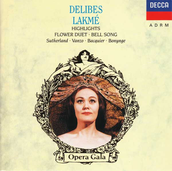 Livrenpoche : Delibes* / Sutherland* ? Vanzo* ? Bacquier* ? Bonynge* - Lakmé - Highlights (Flower Duet ? Bell Song) - Delibes, Sutherland ? Vanzo ? Bacquier ? Bonynge - CD