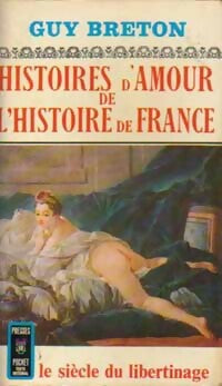 Livrenpoche : Histoires d'amour de l'Histoire de France Tome V : Le siècle du libertinage - Guy Breton - Livre
