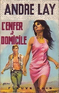 L'enfer à domicile - André Lay - Livre