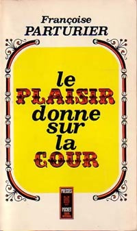 Le plaisir donne sur la cour - Françoise Parturier -  Pocket - Livre