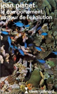 Le comportement, moteur de l'évolution - Jean Piaget - Livre