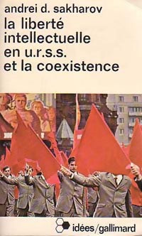 Livrenpoche : La liberté intellectuelle en U.R.S.S. Et la coexistence - Andréï Dimitrievitch Sakharov - Livre