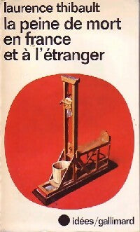 Livrenpoche : La peine de mort en France et à l'étranger - Laurence Thibault - Livre