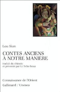Contes anciens à notre manière - Lou Siun - Livre