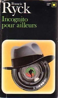 Incognito pour ailleurs - Francis Ryck - Livre