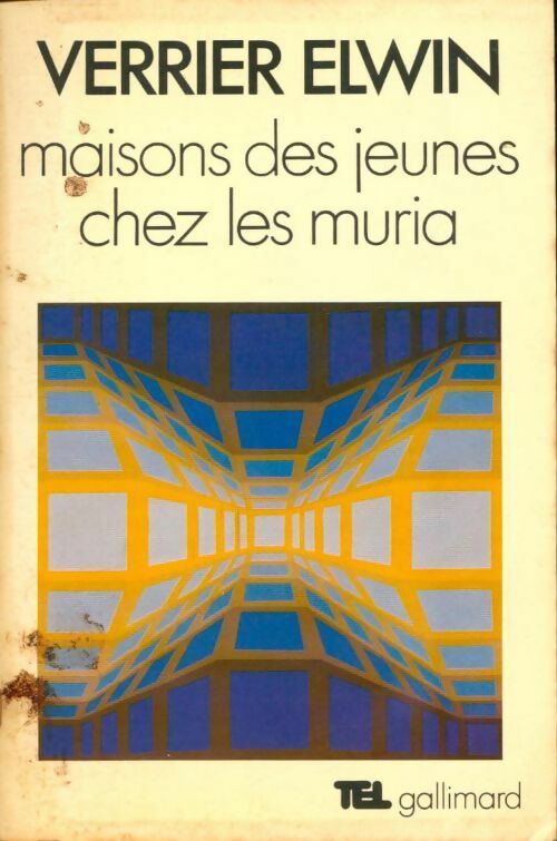 Maisons des jeunes chez les Muria - Verrier Elwin - Livre