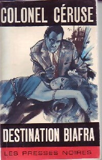 Livrenpoche : Destination Biafra - Colonel Céruse - Livre